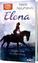 Elena - Ein Leben für Pferde 1: Gegen alle Hindernisse - Romanserie der Bestsellerautorin - Neuhaus, Nele