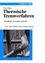 Thermische Trennverfahren - Grundlagen, Auslegung, Apparate - Sattler, Klaus