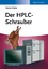 Der HPLC-Schrauber - Röpke, Werner