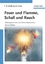 Feuer und Flamme, Schall und Rauch - Schauexperimente und Chemiehistorisches - Kreißl, Friedrich R.; Krätz, Otto