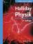 Halliday Physik - Halliday, David; Resnick, Robert; Walker, Jearl