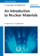 An Introduction to Nuclear Materials - K. Linga Murty Indrajit Charit