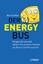 Der Energy Bus - Steigen Sie ein und tanken Sie positive Energie für Beruf und Privatleben - Gordon, Jon