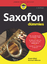 Saxofon für Dummies - Gäbel, Denis; Villmow, Michael