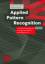 Applied Pattern Recognition: A Practical Introduction to Image and Speech Processing in C++ Joachim Hornegger Dietrich W. R. Paulus Algorithms and Implementation in C++ Advanced Studies of Computer Sc - Joachim Hornegger Dietrich W. R. Paulus