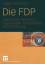 Die FDP: Geschichte, Personen, Organisation, Perspektiven. Eine Einführung - Dittberner, Jürgen