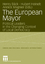 The European Mayor / Political Leaders in the Changing Context of Local Democracy / Henry Bäck (u. a.) / Taschenbuch / Urban and Regional Research International / Paperback / Englisch / 2006 - Bäck, Henry