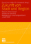 Zukunft von Stadt und Region - Band III: Dimensionen städtischer Identität. Beiträge zum Forschungsverbund 