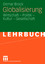 Globalisierung. Wirtschaft - Politik- Kultur- Gesellschaft. Lehrbuch. - Brock, Ditmar.