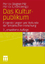 Das Kulturpublikum - Fragestellungen und Befunde der empirischen Forschung - Glogner-Pilz, Patrick; Föhl, Patrick S.