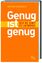 Genug ist genug - Über die Kunst des Aufhörens - Gronemeyer, Marianne