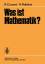 Was ist Mathematik? - Richard Courant, Herbert Robbins