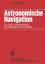 Astronomische Navigation - Schmidt, Werner F.