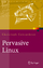 Pervasive Linux - Basistechnologien, Softwareentwicklung, Werkzeuge - Czernohous, Christoph