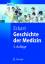 Geschichte der Medizin (Springer-Lehrbuch) - Eckart, Wolfgang U.