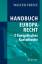 Handbuch Europarecht  2: Europäisches Kartellrecht - Frenz, Walter