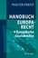 Handbuch Europarecht - Band 4: Europäische Grundrechte - Frenz, Walter