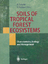 Soils of Tropical Forest Ecosystems - Daddy Ruhiyat