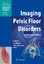 Imaging Pelvic Floor Disorders / Jaap Stoker (u. a.) / Buch / Medical Radiology / Englisch / 2008 / Springer Berlin / EAN 9783540719663 - Stoker, Jaap