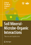 Soil Mineral -- Microbe-Organic Interactions Theories and Applications - Huang, Qiaoyun, Pan Ming Huang  und Antonio Violante