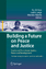 Building a Future on Peace and Justice - Ambos, Kai Large, Judith Wierda, Marieke