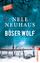 Böser Wolf (Ein Bodenstein-Kirchhoff-Krimi 6) - Kriminalroman | Hochspannend und emotional: Der 6. Fall für Pia Kirchhoff und Oliver von Bodenstein von der Bestsellerautorin - Neuhaus, Nele