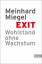 Exit - Wohlstand ohne Wachstum - Miegel, Meinhard