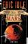 Die Reise zum Mars: Roman - Eric Idle