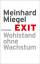 Exit: Wohlstand ohne Wachstum - Miegel, Meinhard