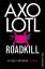 Axolotl Roadkill. Roman - signiert - Hegemann, Helene
