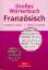 Grosses Wörterbuch Französisch: Französisch-Deutsch /Deutsch-Französisch (Axel Juncker Titel)