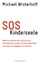 SOS Kinderseele - Was die emotionale und soziale Entwicklung unserer Kinder gefährdet - - und was wir dagegen tun können (SIGNIERT !) - Winterhoff, Michael