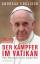 Der Kämpfer im Vatikan - Papst Franziskus und sein mutiger Weg - Englisch, Andreas