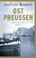 Ostpreußen - Geschichte und Mythos - Aktualisierte Ausgabe - Kossert, Andreas