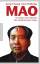 Mao., Das Leben eines Mannes. Das Schicksal eines Volkes. Aus dem Englischen von Ursula Schäfer, Heike Schlatterer, Werner Roller. - Chang, Jung / Halliday, Jon