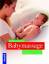 Babymassage. Körperliches und seelisches Wohlbefinden für Ihr Baby - Schlömer, Bettina