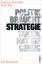 Politik braucht Strategie - Taktik hat sie genug - Ein Kursbuch - Raschke, Joachim; Tils, Ralf