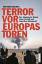 Terror vor Europas Toren - Der Islamische Staat, Iraks Zerfall und Amerikas Ohnmacht - Buchta, Wilfried