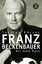 Franz Beckenbauer - Der freie Mann - Körner, Torsten