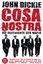 Cosa Nostra - Die Geschichte der Mafia - Dickie, John