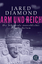 Arm und reich : die Schicksale menschlicher Gesellschaften. Jared Diamond. Aus dem Amerikan. von Volker Englich / Fischer ; 17214 - Diamond, Jared M.