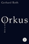 Orkus - Reise zu den Toten - Roth, Gerhard