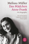 Das Mädchen Anne Frank - Die Biographie - Müller, Melissa