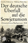 Der deutsche Überfall auf die Sowjetunion - Unternehmen Barbarossa 1941 - Wette, Wolfram; Ueberschär, Gerd R.