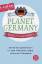 Planet Germany: Eine Expedition in die Heimat des Hawaii-Toasts (Fischer Taschenbibliothek) - Hansen, Eric T.