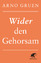 Wider den Gehorsam - Gruen, Arno