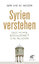 Syrien verstehen - Geschichte, Gesellschaft und Religion - Schweizer, Gerhard