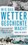 Wie das Wetter Geschichte macht - Katastrophen und Klimawandel von der Antike bis heute - Gerste, Ronald D.