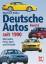 Deutsche Autos Band 6 - Mercedes, Ford, Opel und Porsche - seit 1990 - Kittler, Eberhard