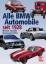 Alle BMW Automobile seit 1928 - Oswald, Werner; Kittler, Eberhardt